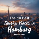 The 10 best shisha Places in Hamburg March 2025